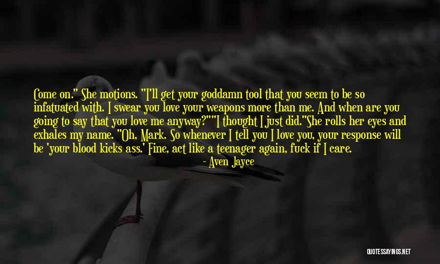 Love Her Anyway Quotes By Aven Jayce