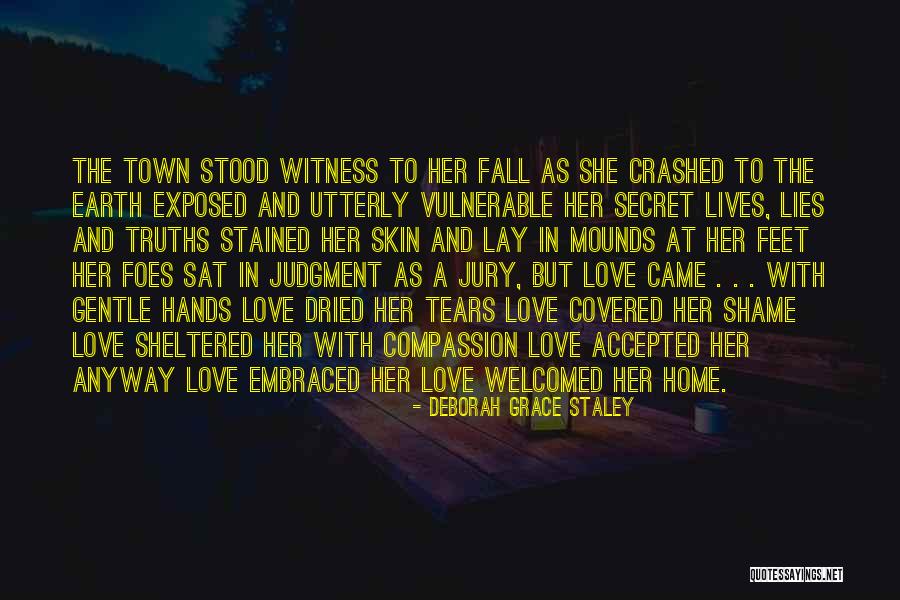 Love Her Anyway Quotes By Deborah Grace Staley Love Her Anyway Quotes By Deborah Grace Staley