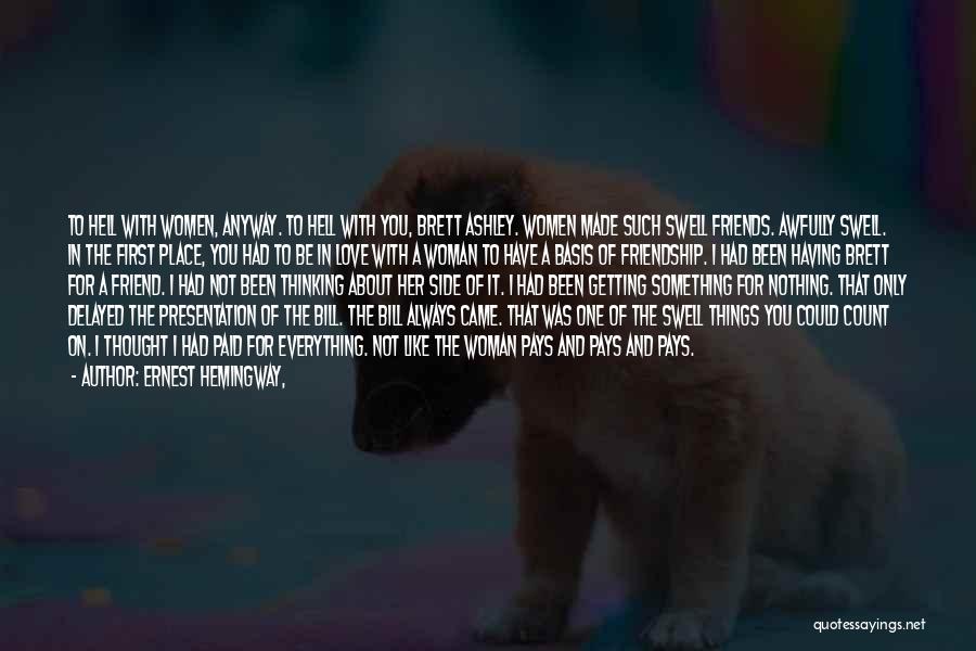 Love Her Anyway Quotes By Ernest Hemingway, Love Her Anyway Quotes By Ernest Hemingway,