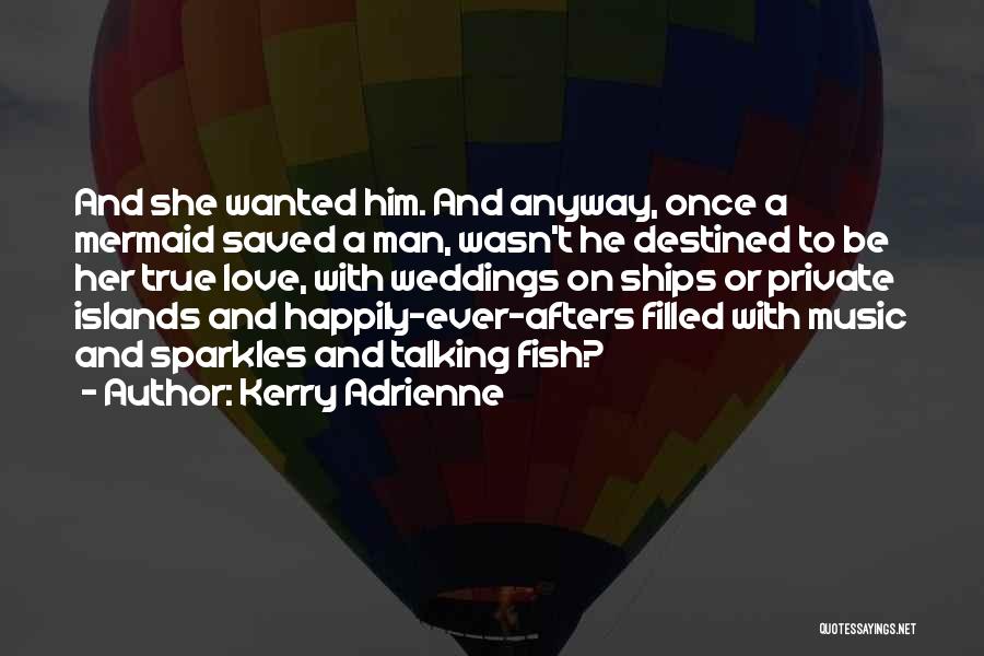 Love Her Anyway Quotes By Kerry Adrienne