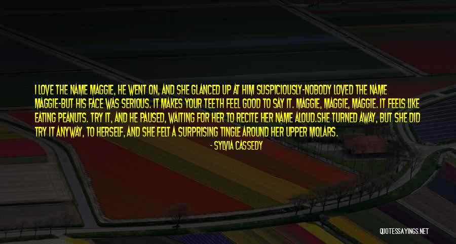 Love Her Anyway Quotes By Sylvia Cassedy Love Her Anyway Quotes By Sylvia Cassedy