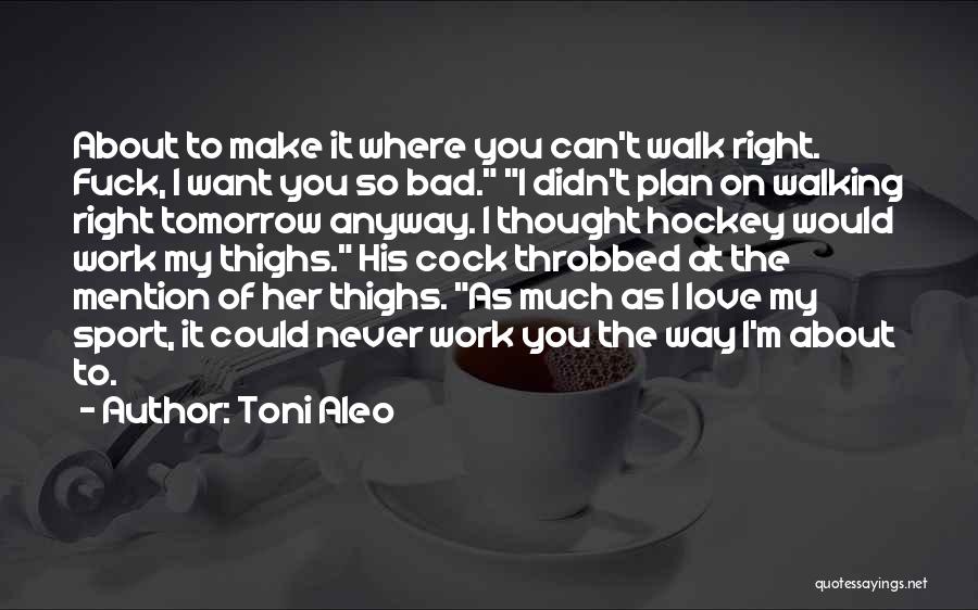Love Her Anyway Quotes By Toni Aleo