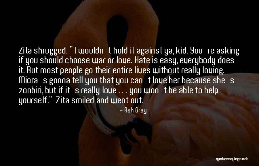 Love Her But Can't Tell Her Quotes By Ash Gray Love Her But Can't Tell Her Quotes By Ash Gray
