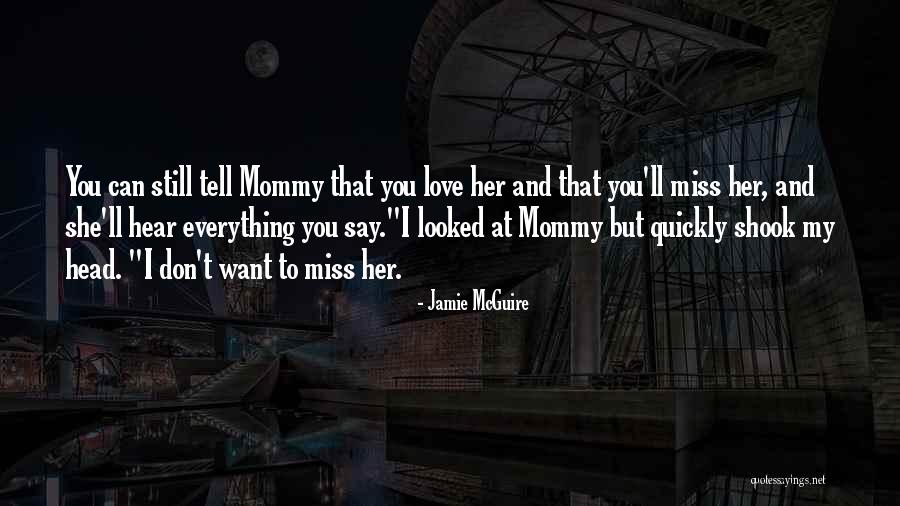 Love Her But Can't Tell Her Quotes By Jamie McGuire Love Her But Can't Tell Her Quotes By Jamie McGuire