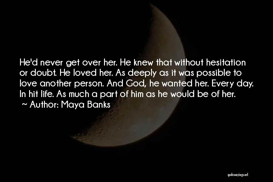 Love Her Deeply Quotes By Maya Banks