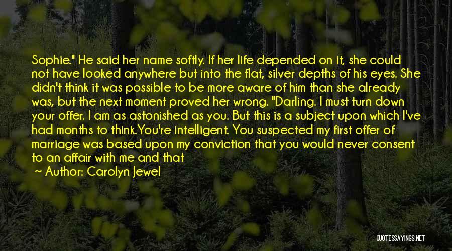 Love Her For Who She Is Quotes By Carolyn Jewel Love Her For Who She Is Quotes By Carolyn Jewel