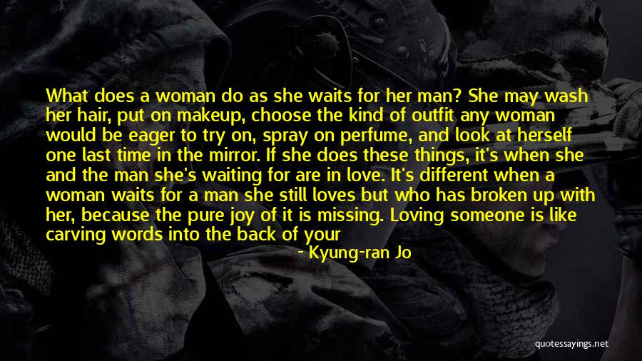 Love Her For Who She Is Quotes By Kyung-ran Jo