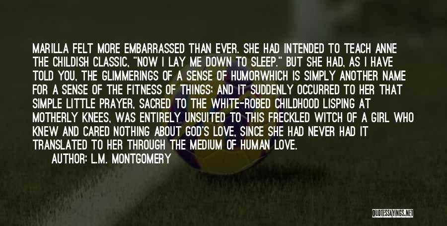 Love Her For Who She Is Quotes By L.M. Montgomery