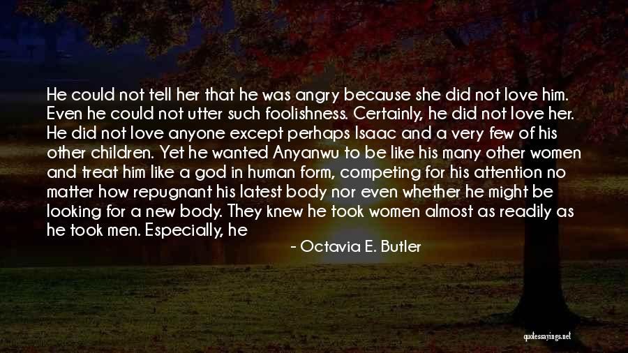 Love Her Like No Other Quotes By Octavia E. Butler Love Her Like No Other Quotes By Octavia E. Butler