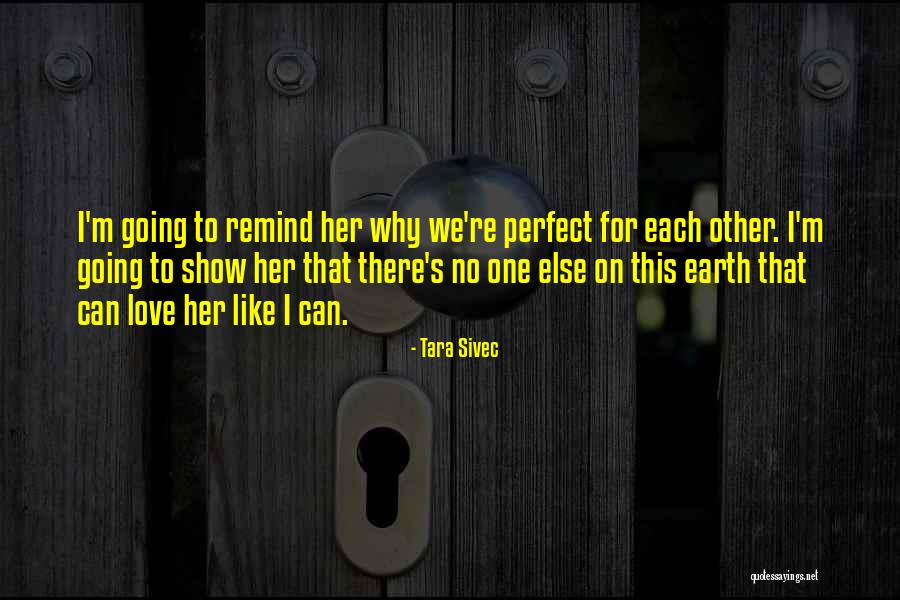 Love Her Like No Other Quotes By Tara Sivec