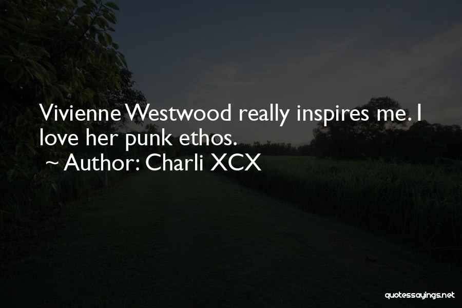Love Her Quotes By Charli XCX