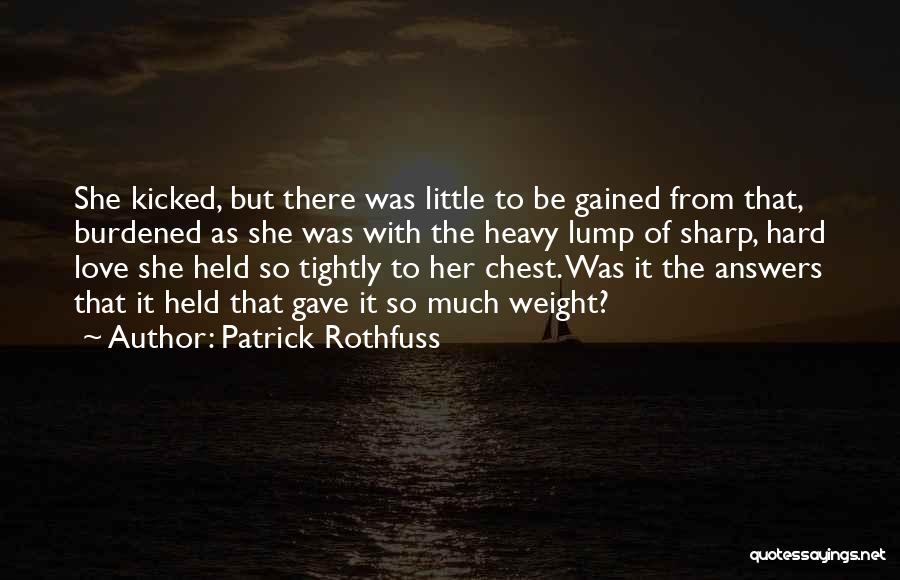 Love Her So Much Quotes By Patrick Rothfuss