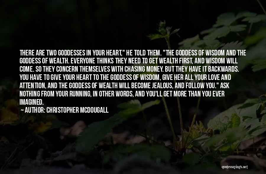 Love Her With All Your Heart Quotes By Christopher McDougall Love Her With All Your Heart Quotes By Christopher McDougall