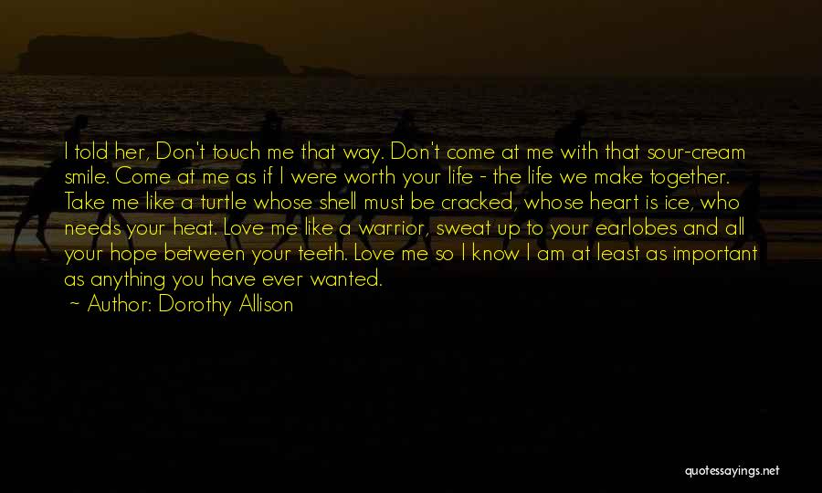 Love Her With All Your Heart Quotes By Dorothy Allison