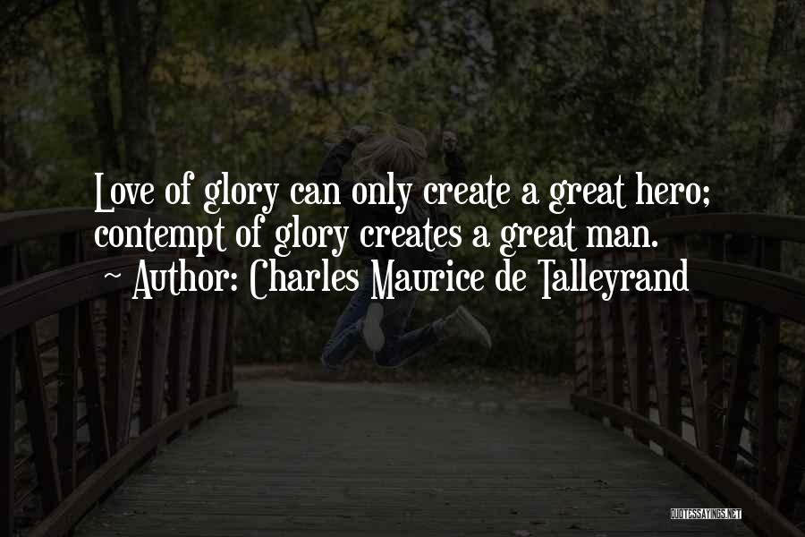 Love Hero Quotes By Charles Maurice De Talleyrand