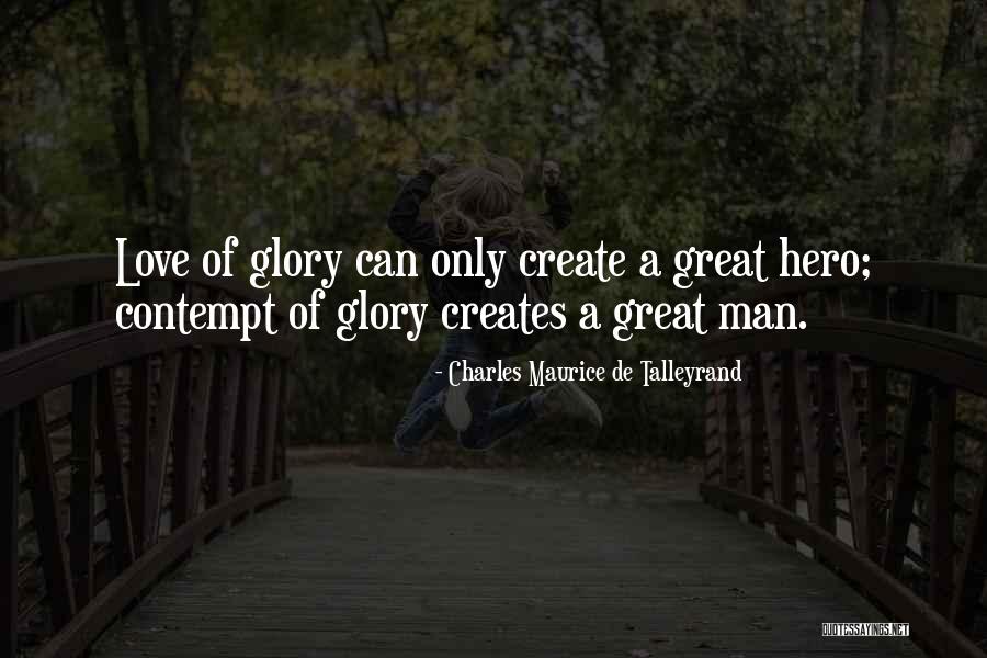 Love Hero Quotes By Charles Maurice De Talleyrand Love Hero Quotes By Charles Maurice De Talleyrand