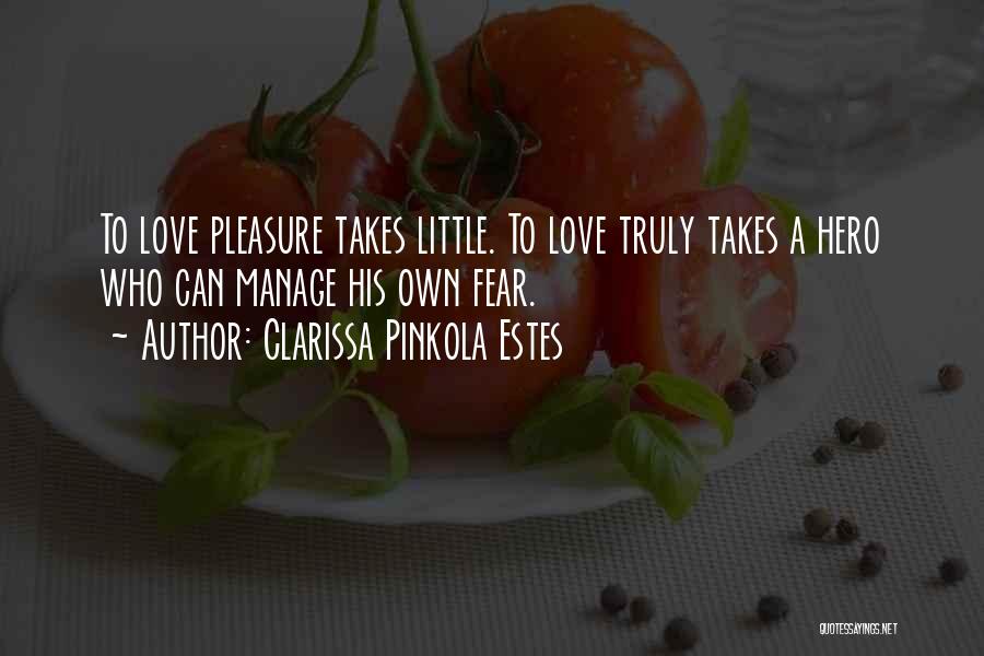 Love Hero Quotes By Clarissa Pinkola Estes