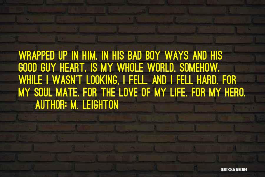Love Hero Quotes By M. Leighton