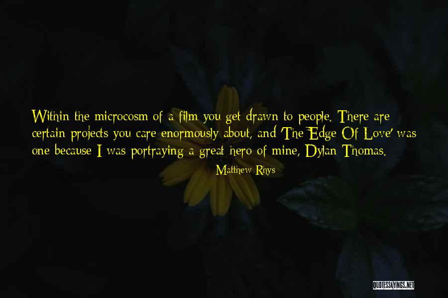 Love Hero Quotes By Matthew Rhys Love Hero Quotes By Matthew Rhys