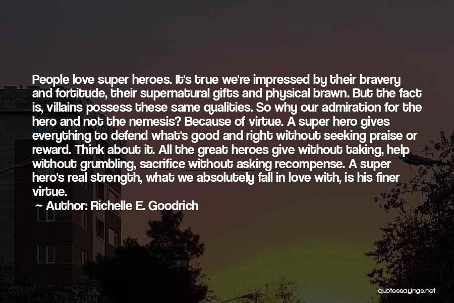 Love Hero Quotes By Richelle E. Goodrich