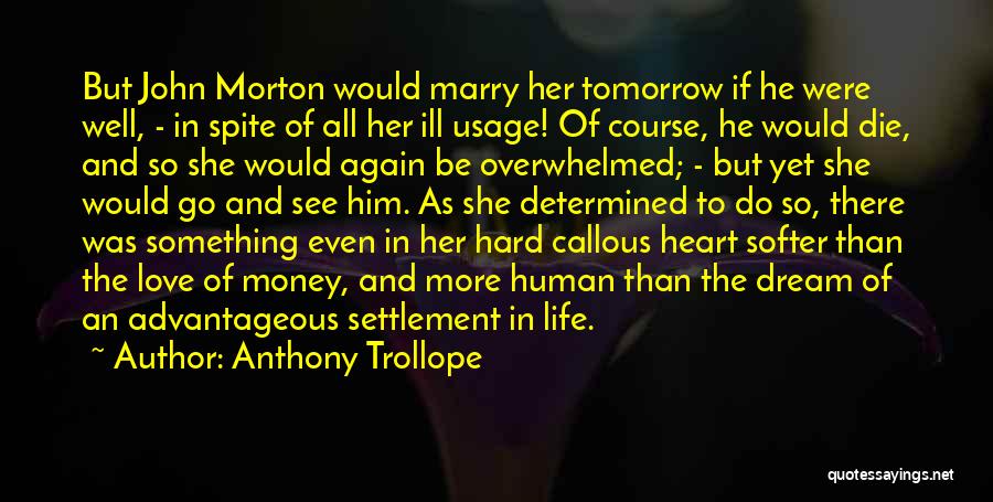 Love Him Again Quotes By Anthony Trollope