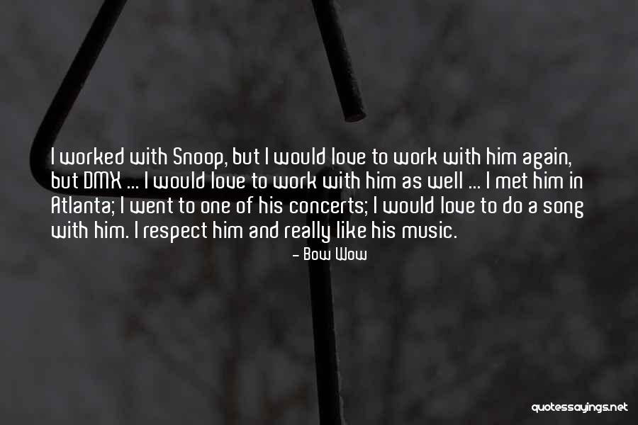 Love Him Again Quotes By Bow Wow