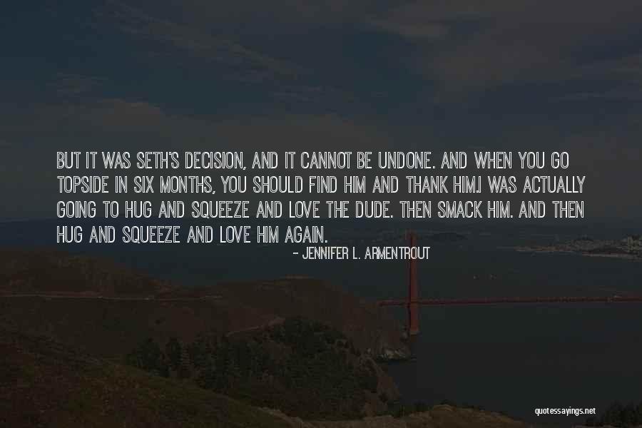 Love Him Again Quotes By Jennifer L. Armentrout Love Him Again Quotes By Jennifer L. Armentrout