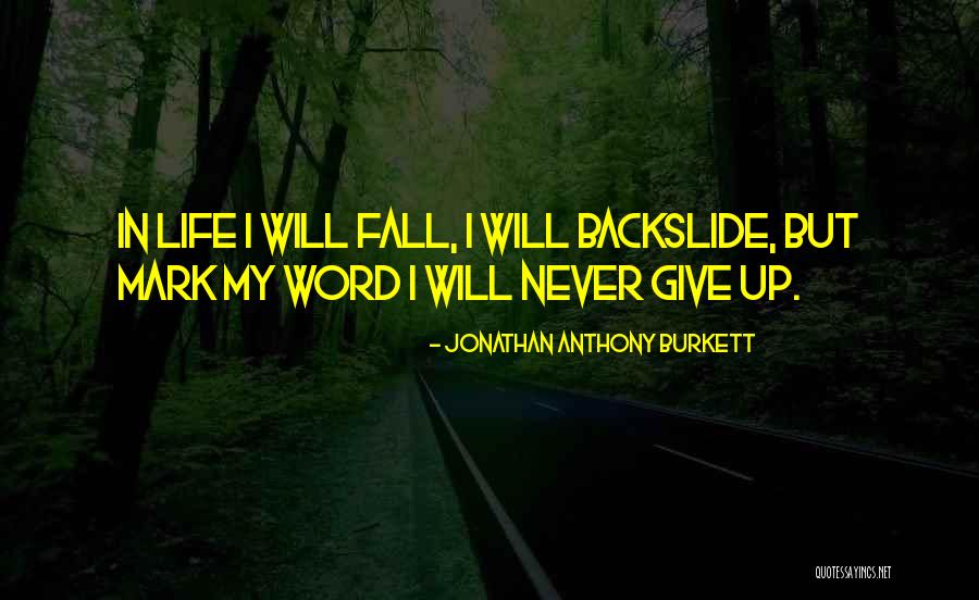 Love Him Again Quotes By Jonathan Anthony Burkett Love Him Again Quotes By Jonathan Anthony Burkett