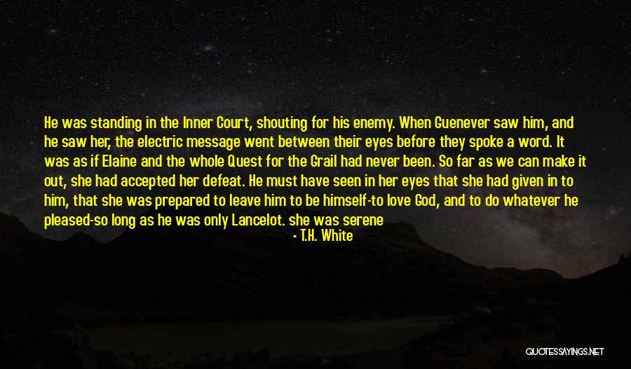 Love Him Again Quotes By T.H. White Love Him Again Quotes By T.H. White