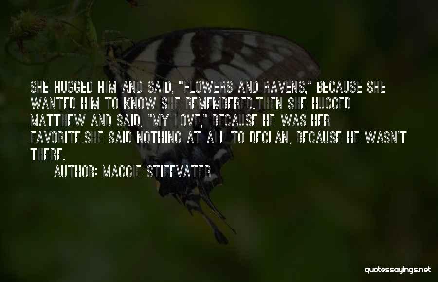 Love Him Because Quotes By Maggie Stiefvater