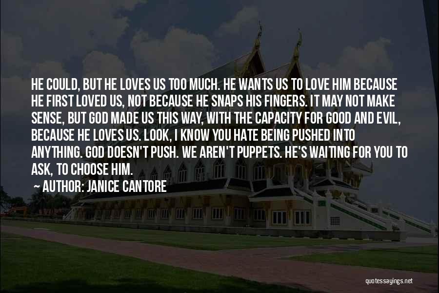 Love Him But Hate Him Quotes By Janice Cantore
