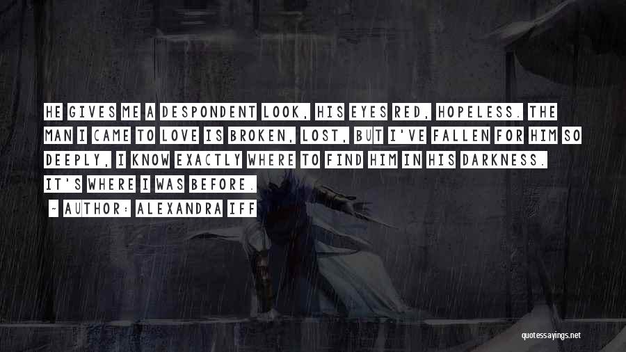 Love Him Deeply Quotes By Alexandra Iff