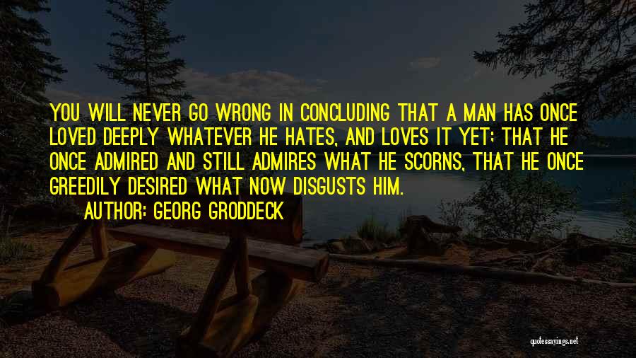 Love Him Deeply Quotes By Georg Groddeck