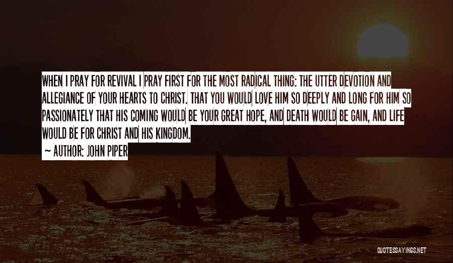 Love Him Deeply Quotes By John Piper