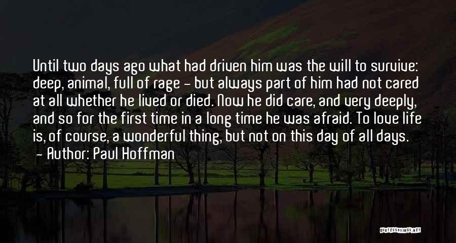 Love Him Deeply Quotes By Paul Hoffman