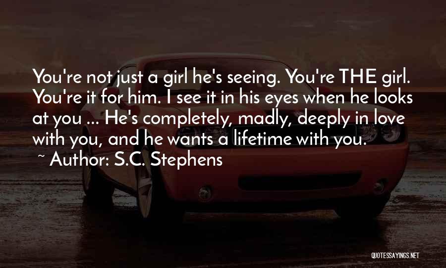 Love Him Deeply Quotes By S.C. Stephens