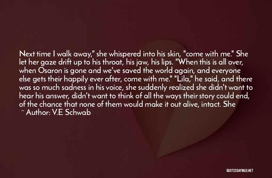 Love Him Deeply Quotes By V.E Schwab