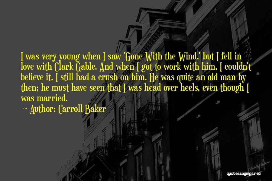 Love Him Even Though Quotes By Carroll Baker