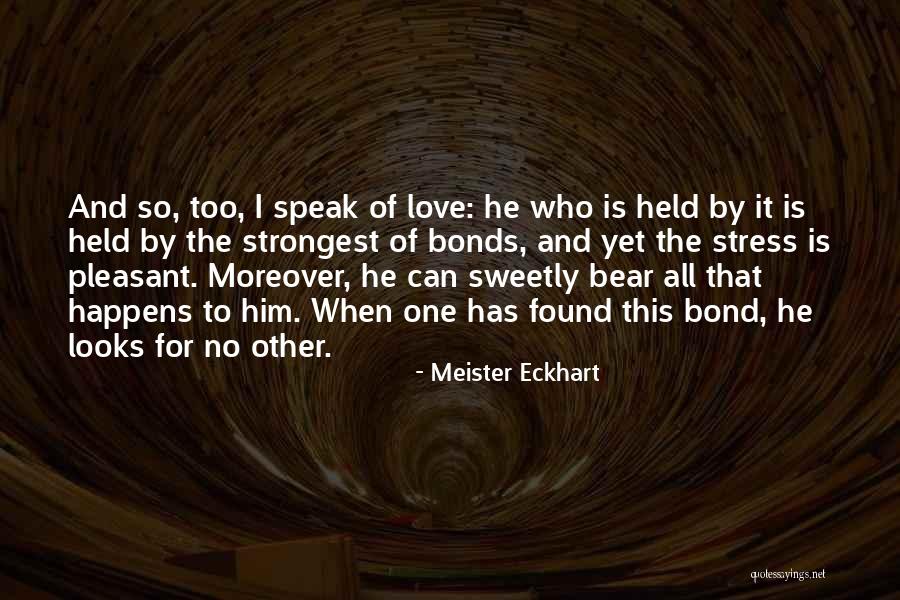 Love Him For Who He Is Quotes By Meister Eckhart Love Him For Who He Is Quotes By Meister Eckhart