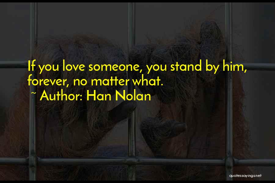 Love Him Forever Quotes By Han Nolan