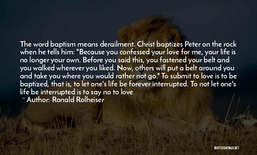 Love Him Forever Quotes By Ronald Rolheiser