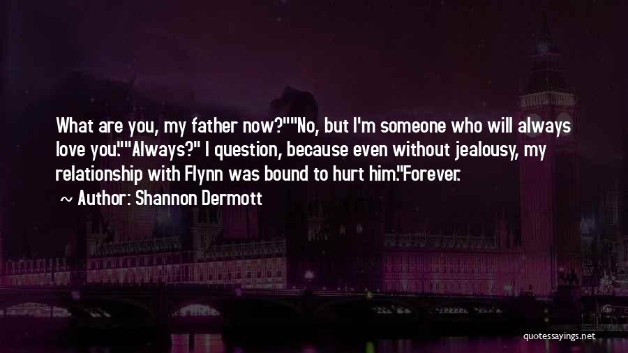 Love Him Forever Quotes By Shannon Dermott