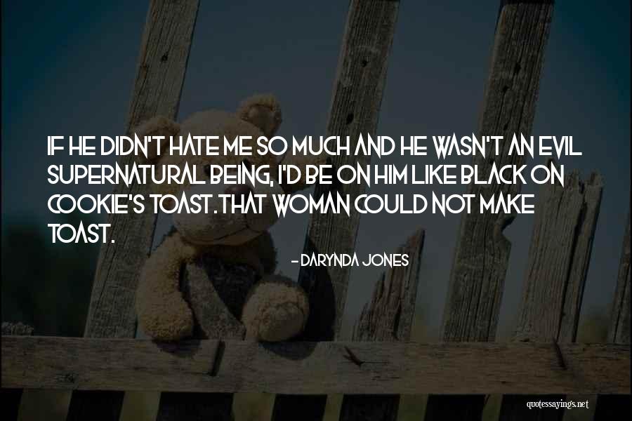Love Him Hate Him Quotes By Darynda Jones Love Him Hate Him Quotes By Darynda Jones