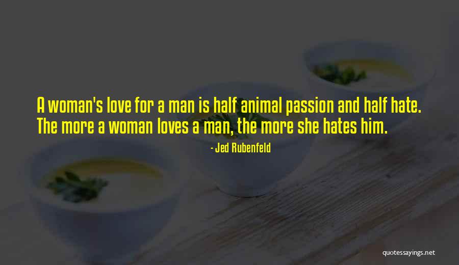Love Him Hate Him Quotes By Jed Rubenfeld Love Him Hate Him Quotes By Jed Rubenfeld