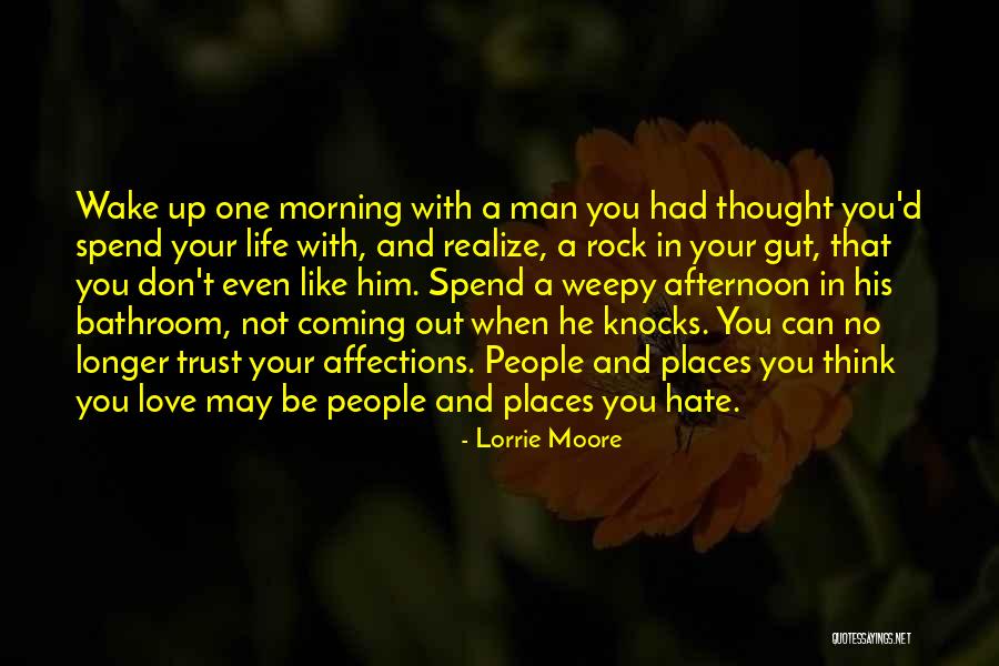Love Him Hate Him Quotes By Lorrie Moore Love Him Hate Him Quotes By Lorrie Moore