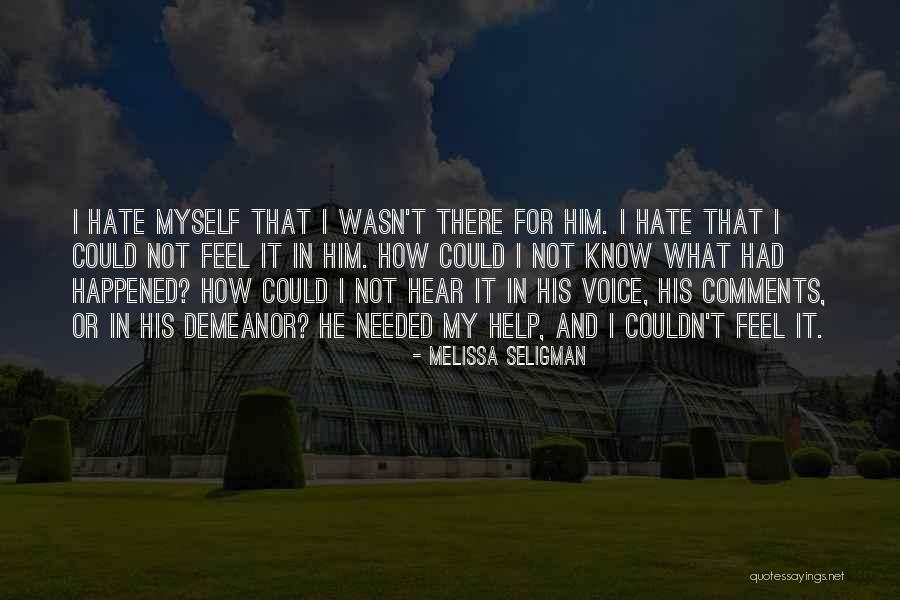 Love Him Hate Him Quotes By Melissa Seligman Love Him Hate Him Quotes By Melissa Seligman