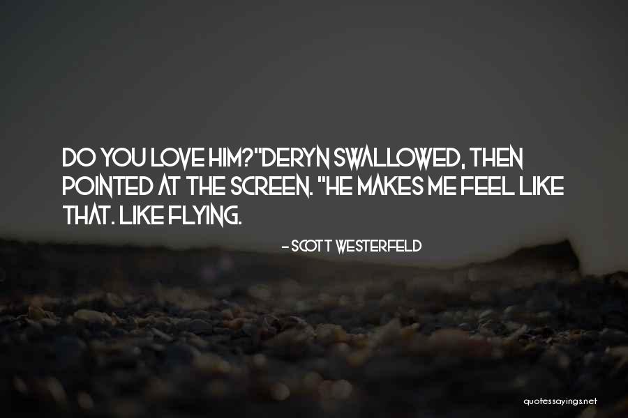 Love Him Like Quotes By Scott Westerfeld