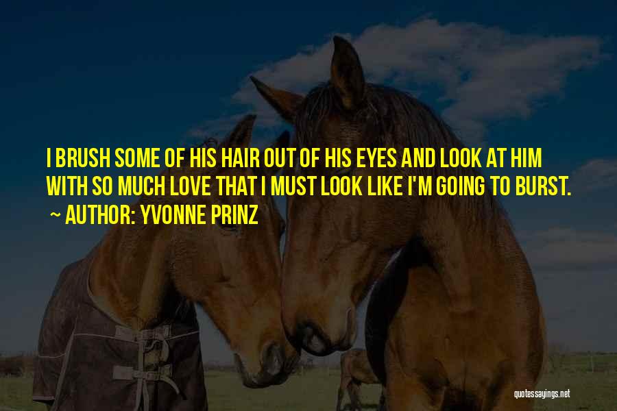 Love Him Much Quotes By Yvonne Prinz