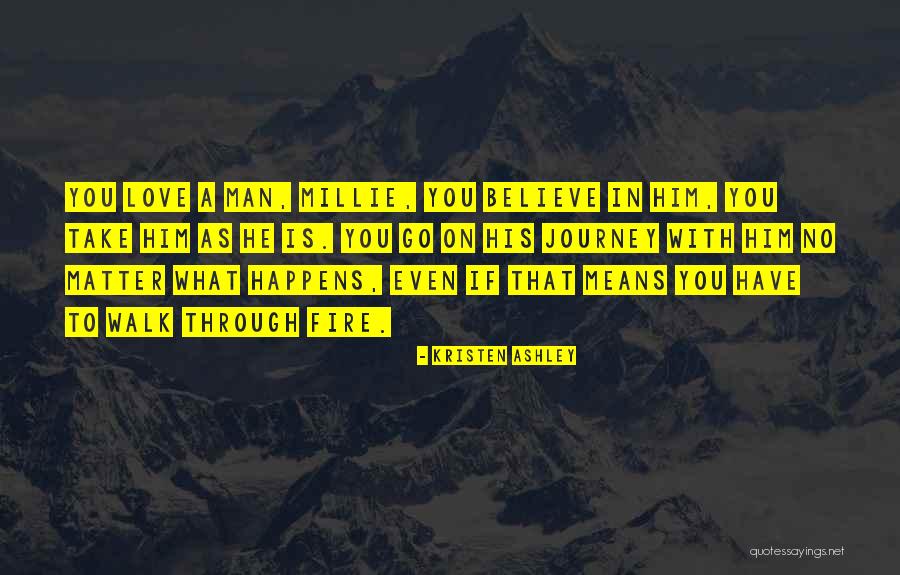 Love Him No Matter What Quotes By Kristen Ashley Love Him No Matter What Quotes By Kristen Ashley