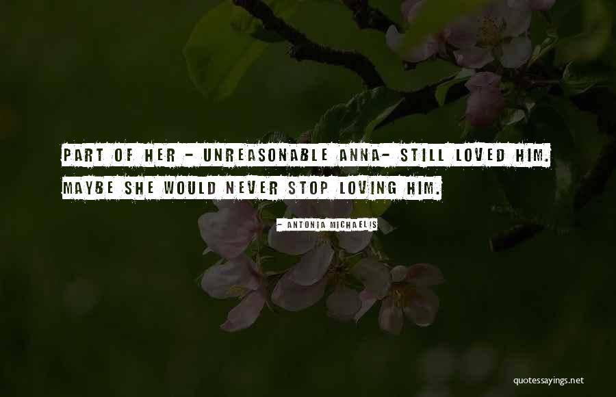 Love Him Still Quotes By Antonia Michaelis Love Him Still Quotes By Antonia Michaelis